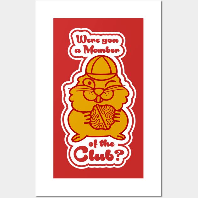 Were you a Member of the Club? Wall Art by HustlerofCultures